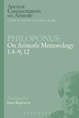Philoponus: On Aristotle Meteorology 1.4-9, 12 Paperback Bloomsbury Publishing PLC