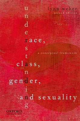 Understanding Race, Class, Gender, and Sexuality: A Conceptual Framework Paperback Oxford University Press, USA