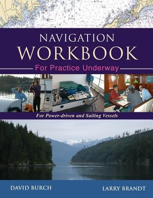 Navigation Workbook For Practice Underway: For Power-Driven and Sailing Vessels Paperback Starpath Publications