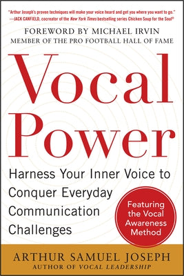 Vocal Power: Harness Your Inner Voice to Conquer Everyday Communication Challenges, with a Foreword by Michael Irvin Paperback McGraw-Hill Companies