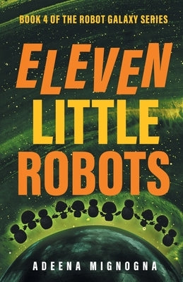 Eleven Little Robots Paperback Crazy Robot, LLC