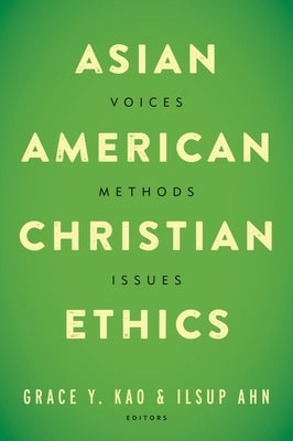 Asian American Christian Ethics: Voices, Methods, Issues Paperback Baylor University Press