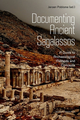 Documenting Ancient Sagalassos Paperback Leuven University Press