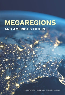 Megaregions and America's Future Paperback Lincoln Institute of Land Policy