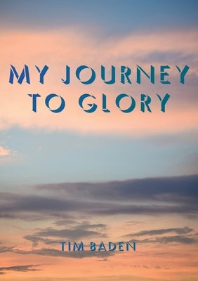 My Journey To Glory Paperback Pastoring Gods Sheep Ministries