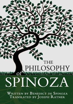 The Philosophy of Spinoza Paperback Createspace Independent Publishing Platform