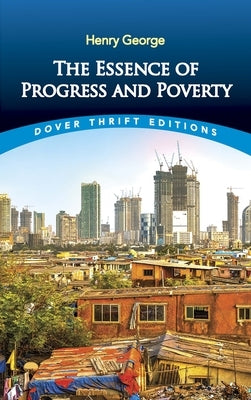 The Essence of Progress and Poverty Paperback Dover Publications