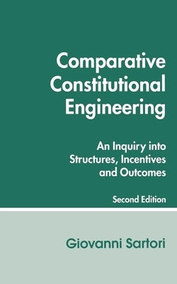 Comparative Constitutional Engineering (Second Edition): Second Edition Paperback New York University Press