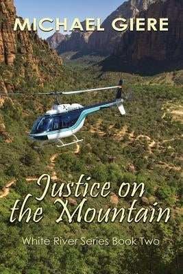 Justice on the Mountain: White River Series by Giere, Michael