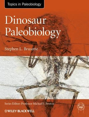 Dinosaur Paleobiology Paperback Wiley-Blackwell