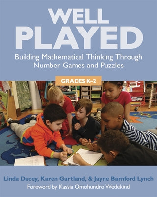 Well Played, Grades K-2: Building Mathematical Thinking Through Number Games and Puzzles Paperback Routledge