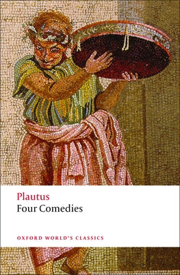 Paperback of Four Comedies including The Braggart Soldier and The Brothers Menaechmus, published by Oxford University Press.