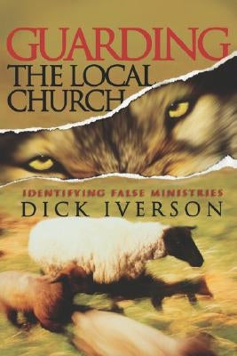 Guarding the Local Church: Identifying False Ministries Paperback Mannahouse Resource