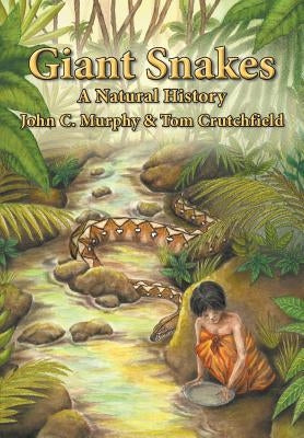 Giant Snakes: A Natural History Paperback Jcm Natural History