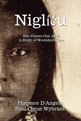 Niglíču - She Comes Out Alive: A Story of Wounded Knee Paperback Independent Thinking