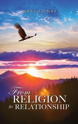 From Religion to Relationship Paperback Xulon Press