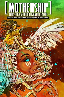 Mothership: Tales from Afrofuturism and Beyond Paperback Rosarium Publishing