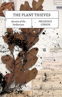 The Plant Thieves: Secrets of the Herbarium Paperback Newsouth Pub.