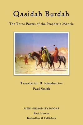 Qasidah Burdah: The Three Poems of the Prophet's Mantle Paperback Createspace Independent Publishing Platform