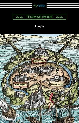 Utopia (Translated by Gilbert Burnet with Introductions by Henry Morley and William D. Armes) Paperback Digireads.com