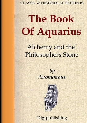 The Book Of Aquarius - Alchemy and the Philosophers Stone Paperback Lulu.com