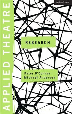 Applied Theatre: Research Paperback Bloomsbury Publishing PLC