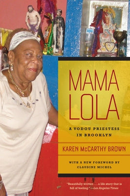 Mama Lola: A Vodou Priestess in Brooklyn Volume 4 Paperback University of California Press