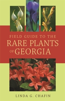 Field Guide to the Rare Plants of Georgia Paperback University of Georgia Press