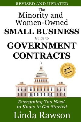 The Minority and Women-Owned Small Business Guide to Government Contracts: Everything You Need to Know to Get Started Paperback Createspace Independent Publishing Platform