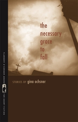The Necessary Grace to Fall: Stories Paperback University of Georgia Press
