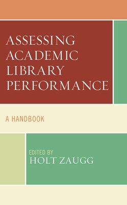 Assessing Academic Library Performance: A Handbook Paperback Rowman & Littlefield Publishers