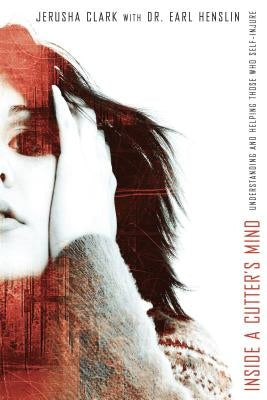 Inside a Cutter's Mind: Understanding and Helping Those Who Self-Injure Paperback NavPress Publishing Group