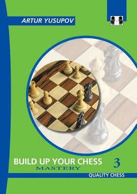 Build Up Your Chess 3: Mastery Paperback Quality Chess