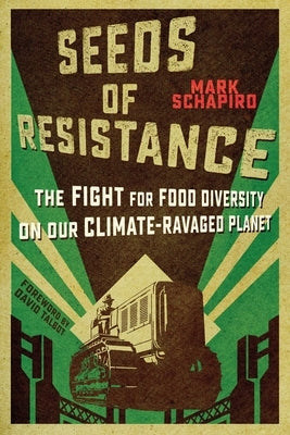 Seeds of Resistance: The Fight for Food Diversity on Our Climate-Ravaged Planet Paperback Hot Books