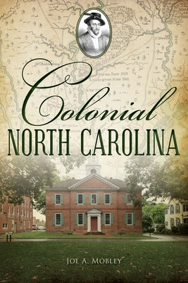 Colonial North Carolina Paperback History Press
