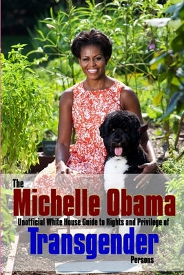The Michelle Obama Transgender Guide Paperback Lulu.com