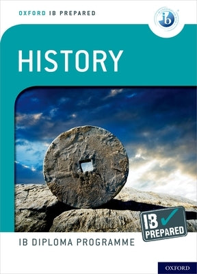Oxford Ib Diploma Programme Ib Prepared: History Paperback Oxford University Press, USA