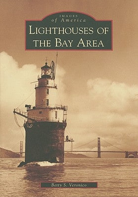 Lighthouses of the Bay Area Paperback Arcadia Publishing (SC)