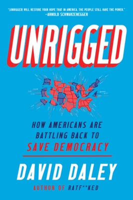 Unrigged: How Americans Are Battling Back to Save Democracy Paperback Liveright Publishing Corporation