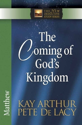 The Coming of God's Kingdom: Matthew Paperback Harvest House Publishers