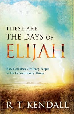 Cover image of "These Are the Days of Elijah" book by Chosen Books, featuring a vibrant design with inspiring biblical imagery.