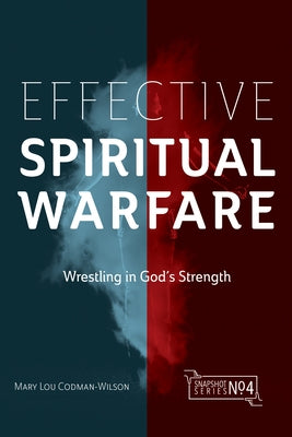 Effective Spiritual Warfare: Wrestling in God's Strength Paperback William Carey Publishing