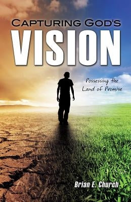 Capturing God's Vision Paperback Xulon Press