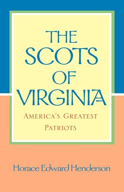 The Scots of Virginia: America's Greatest Patriots Paperback Xlibris