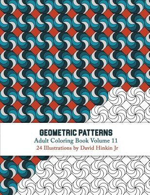 Geometric Patterns - Adult Coloring Book Vol. 11 Paperback Createspace Independent Publishing Platform