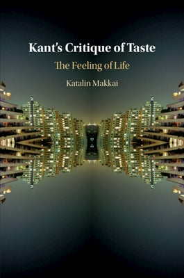 Kant's Critique of Taste: The Feeling of Life Paperback Cambridge University Press