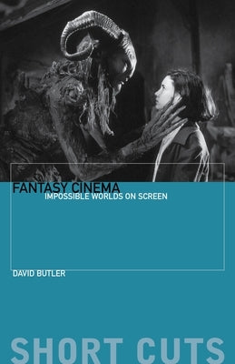 Fantasy Cinema: Impossible Worlds on Screen Paperback Wallflower Press
