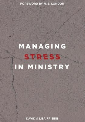 Managing Stress in Ministry Paperback Beacon Hill Press of Kansas City