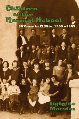 Children of the Normal School, 1909-1969 Paperback Sunstone Press