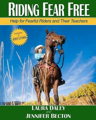Riding Fear Free: Help for Fearful Riders and Their Teachers Paperback Whiteley Press